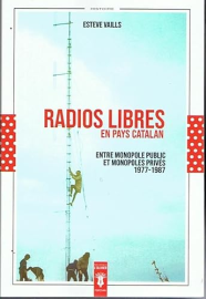 Radios libres en pays catalan entre monopole public et monopoles privés 1977 1987